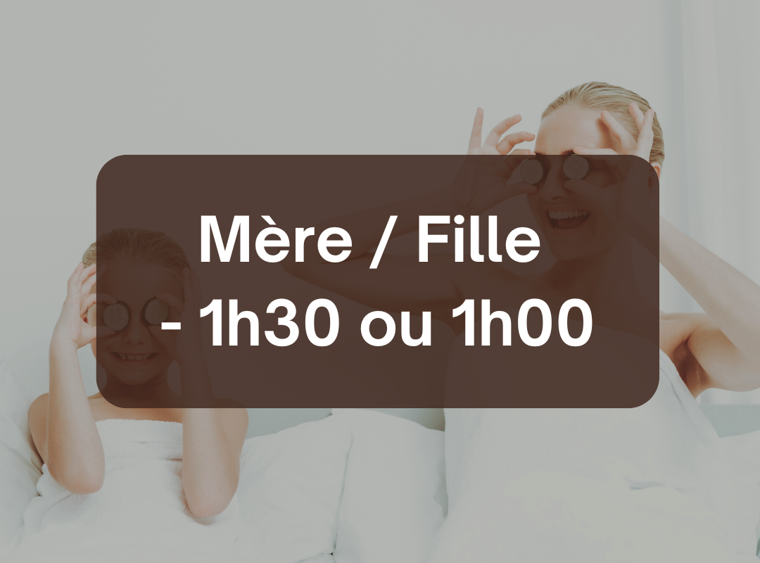 Duo Mère/Fille - 1h30 / 1h00